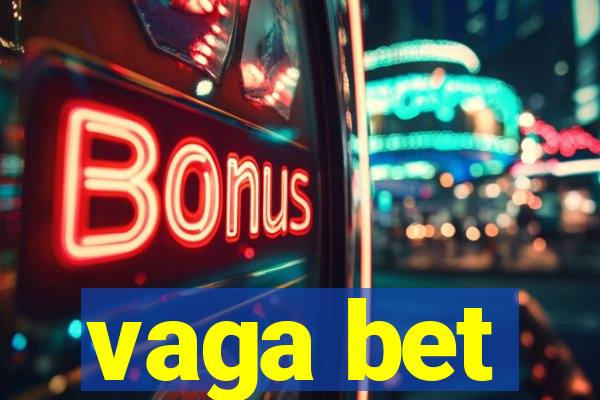 vaga bet